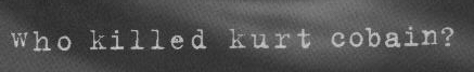 whokilledkurt.gif